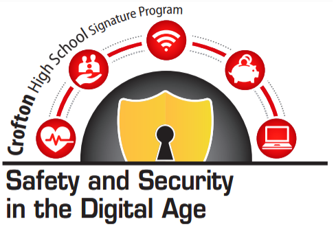 Crofton High School Signature Program- Safety and Security in the Digital Age 